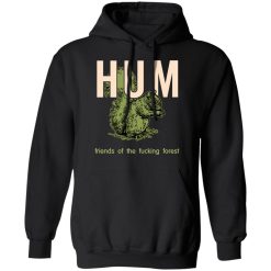 Hum Friends Of The Fucking Forest T-Shirts, Hoodies, Long Sleeve 44