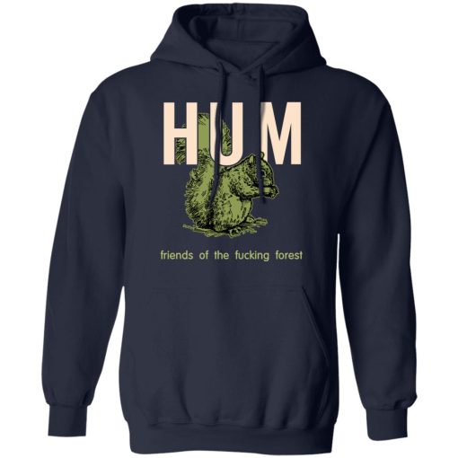Hum Friends Of The Fucking Forest T-Shirts, Hoodies, Long Sleeve 21