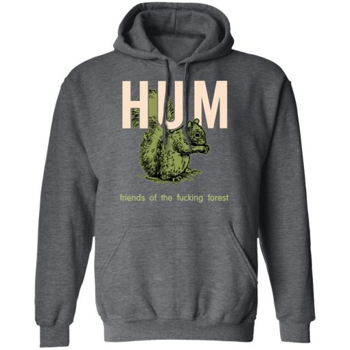 Hum Friends Of The Fucking Forest T-Shirts, Hoodies, Long Sleeve 23