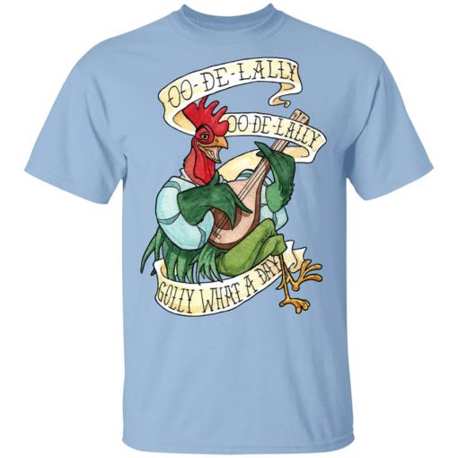 Alan-A-Dale Rooster OO-De-Lally Golly What A Day Roster Bard T-Shirt