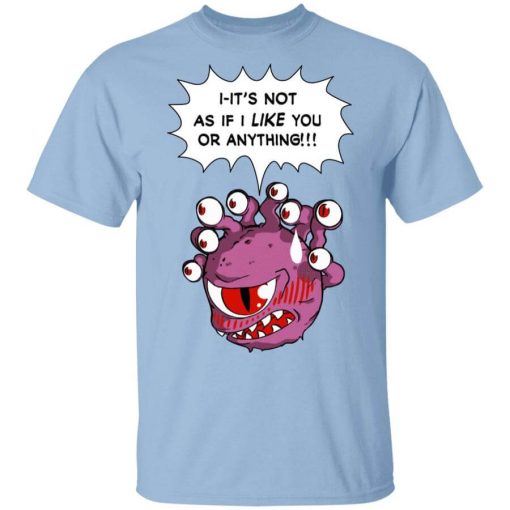Beholder It's Not As If I Like You Or Anything T-Shirt