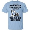 Born To Run Hoes For Money Forced To Go To School Youth T-Shirt