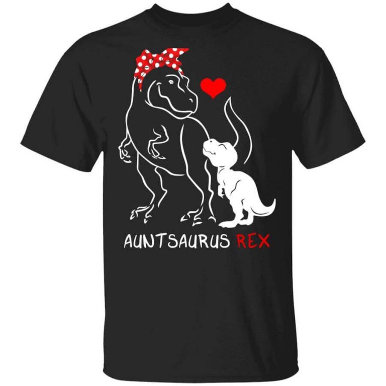 Funny Auntie Saurus Rex Shirt for Crazy and Lovely Aunts