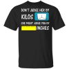 Don't Judge Her By Kilos She Might Judge You By Inches T-Shirt