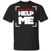 Don't Tape Me Help Me T-Shirt