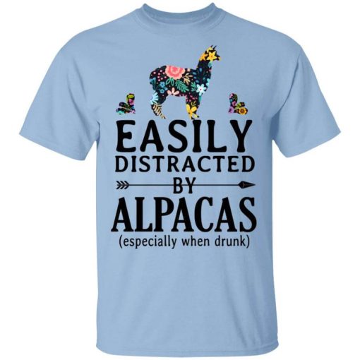 Easily Distracted By Alpacas Especially When Drunk T-Shirt