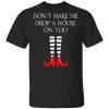 Elf Don’t Make Me Drop A House On You T-Shirt
