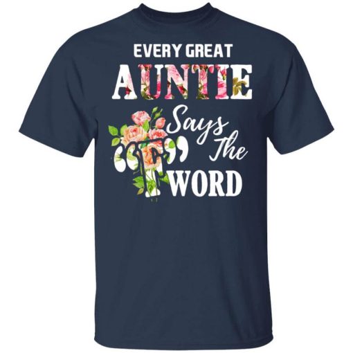 Every Great Auntie Says The F Word Funny Auntie T-Shirt