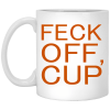 Feck Off Cup Mug