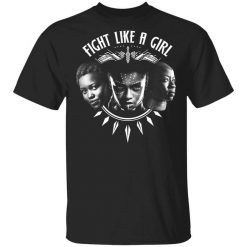 Fight Like A Girl – Shuri, Okoye And Nakia T-Shirt