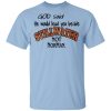 God Said He Would Lead You Beside Still Water Not Norman T-Shirt