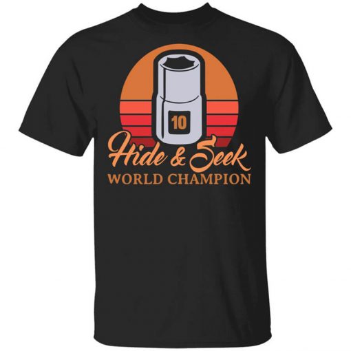 Hide & Seek World Champion T-Shirt