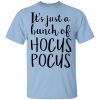 Hocus Pocus It’s Just A Bunch Of Hocus Pocus T-Shirt