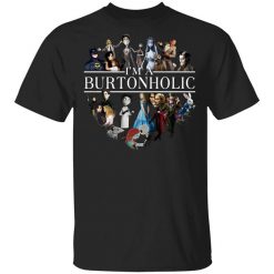 I Am A Burtonholic T-Shirt