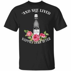 I Love Michelob Ultra – And She Lived Happily Ever After T-Shirt