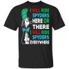 I Will Ride Spyders Here Or There I Will Ride Spyders Everywhere T-Shirt