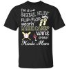 I’m A Baseball Yelling Flip-flop Wearing Baller Raising Wine Drinking Kinda Mom T-Shirt