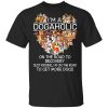 I’m A Dogaholic On The Road To Recovery T-Shirt