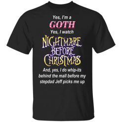 I'm A Goth I Watch Nightmare Before Christmas T-Shirt