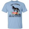 Just A Woman Who Loves Wolves And Has Tattoos T-Shirt