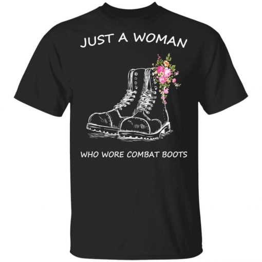 Just A Woman Who Wore Combat Boots T-Shirt