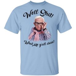Leslie Jordan Well Shit What Are Y'all Doing T-Shirt