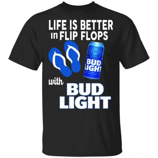 Life Is Better In Flip Flops With Bid Light T-Shirt