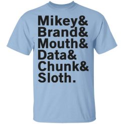 Mikey & Brand & Mouth & Data & Chunk & Sloth T-Shirt
