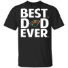 Minnesota Wild Best Dad Ever T-Shirt