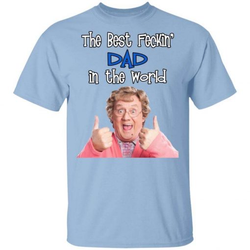 Mrs. Brown’s Boys The Best Feckin’ Dad In The World T-Shirt