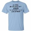 My 35th Birthday 2020 The One Where I Was In Lockdown T-Shirt