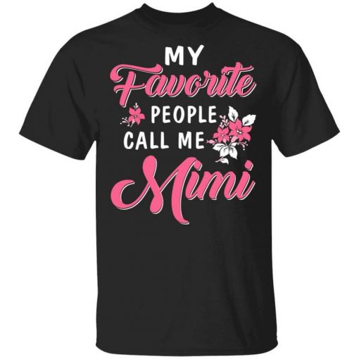 My Favorite People Call Me Mimi Mother's Day Gift T-Shirt