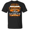 Never Mess With A Kayaker We Know Places Where No One Will Find You T-Shirt