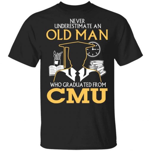 Never Underestimate An Old Man Who Graduated From CMU T-Shirt