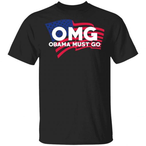 OMG Obama Must Go Barack Obama T-Shirt
