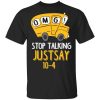 OMG Stop Talking Just Say 10-4 T-Shirt