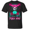 Piss Me Off I Will Slap You So Hard Even Google Won’t Be Able To Find You T-Shirt
