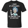 Rick And Morty I Suck At Apologies So Unfuck You Or Whatever T-Shirt