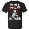 Rick and Morty My Job Is Top Secret Even I Don’t Know What I’m Doing T-Shirt