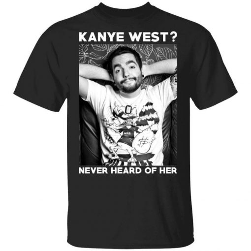 Slipknot Kanye West Never Heard Of Her – Slipknot T-Shirt
