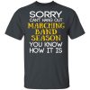 Sorry Can’t Hang Out Marching Band Season You Know How It Is T-Shirt