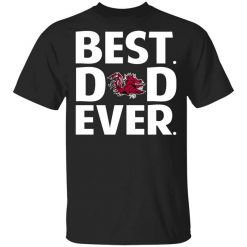 South Carolina Gamecocks Best Dad Ever T-Shirt