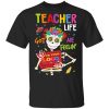 Teacher Life Got Me Feeling Un Poco Loco Skeleton T-Shirt