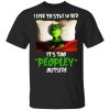 The Grinch I Like To Stay In Bed It's Too Peopley Outside T-Shirt