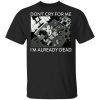 The Simpsons Don’t Cry For Me I’m Already Dead T-Shirt