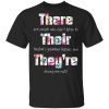 There Are People Who Didn’t Listen To Their Teacher’s Grammar Lessons And They’re Driving Me Nuts Teacher T-Shirt