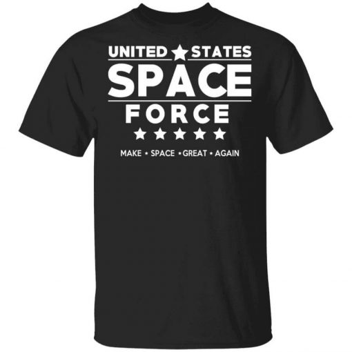 United States Space Force Make Space Great Again T-Shirt