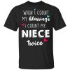 When I Count My Blessings I Count My Niece Twice T-Shirt