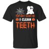 You Can’t Scare Me I Clean Teeth Dentist Halloween T-Shirt