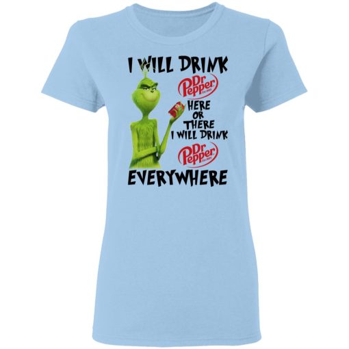 The Grinch I Will Drink Dr Pepper Here Or There I Will Drink Dr Pepper Everywhere T-Shirts, Hoodies, Long Sleeve 7